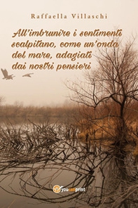 All'imbrunire i sentimenti scalpitano, come un'onda del mare, adagiati dai nostri pensieri - Librerie.coop