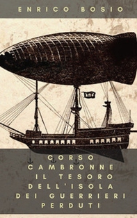 Corso Cambronne. Il tesoro dell'isola dei guerrieri perduti - Librerie.coop