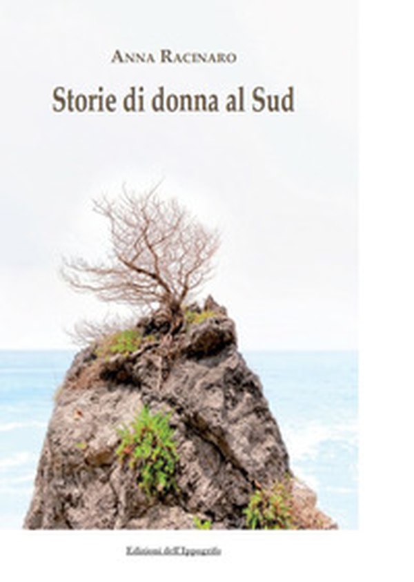 Storie di donna al Sud - Librerie.coop Storie di donna al Sud - Librerie.coop