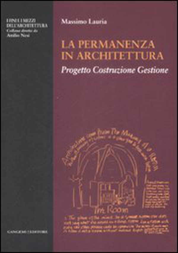 La permanenza in architettura. Progetto, costruzione, gestione - Librerie.coop La permanenza in architettura. Progetto, costruzione, gestione - Librerie.coop