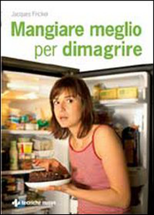 Mangiare meglio per dimagrire - Librerie.coop Mangiare meglio per dimagrire - Librerie.coop
