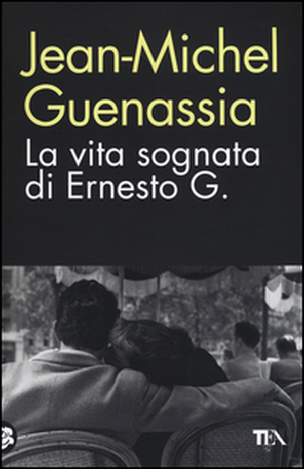 La vita sognata di Ernesto G. - Librerie.coop La vita sognata di Ernesto G. - Librerie.coop