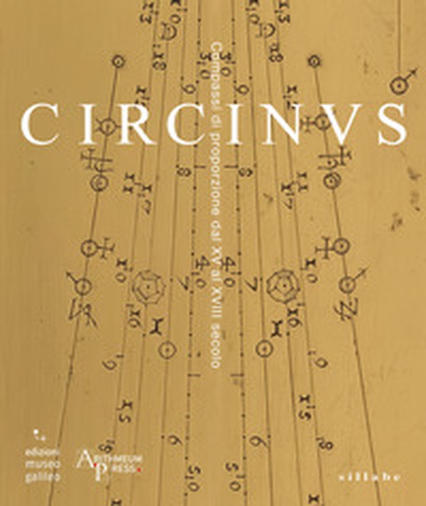 Circinus. Compassi di proporzione dal XV al XVIII secolo - Librerie.coop Circinus. Compassi di proporzione dal XV al XVIII secolo - Librerie.coop