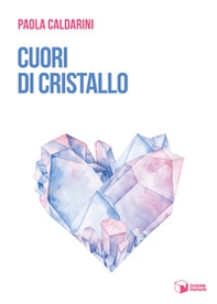 Cuori di cristallo - Librerie.coop Cuori di cristallo - Librerie.coop