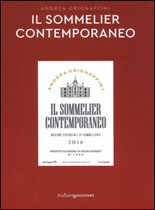 Il sommelier contemporaneo. Nozioni essenziali di sommelier - Librerie.coop Il sommelier contemporaneo. Nozioni essenziali di sommelier - Librerie.coop