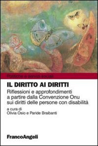 Il diritto ai diritti. Riflessioni e approfondimenti a partire dalla Convenzione Onu sui diritti delle persone con disabilità - Librerie.coop