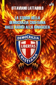 La storia della Democrazia Cristiana dalle radici alla rinascita - Librerie.coop