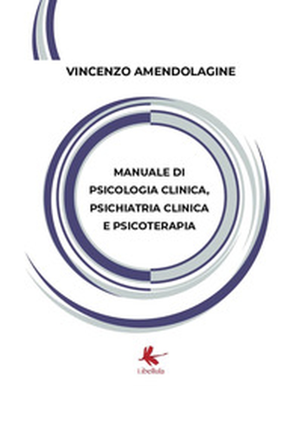 Manuale di psicologia clinica, psichiatria clinica e psicoterapia - Librerie.coop Manuale di psicologia clinica, psichiatria clinica e psicoterapia - Librerie.coop