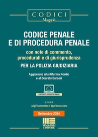 Codice Penale e di Procedura Penale per la Polizia Giudiziaria. Con note di commento, procedurali e di giurisprudenza. Aggiornato alla Riforma Nordio e al Decreto Carceri - Librerie.coop