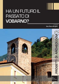 Ha un futuro il passato di Vobarno? - Librerie.coop