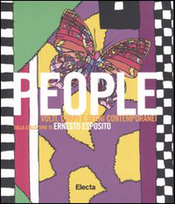 People. Volti, corpi e segni contemporanei dalla collezione di Ernesto Esposito. Catalogo della mostra (Napoli, 29 giugno- 28 agosto 2006). Ediz. inglese - Librerie.coop People. Volti, corpi e segni contemporanei dalla collezione di Ernesto Esposito. Catalogo della mostra (Napoli, 29 giugno- 28 agosto 2006). Ediz. inglese - Librerie.coop