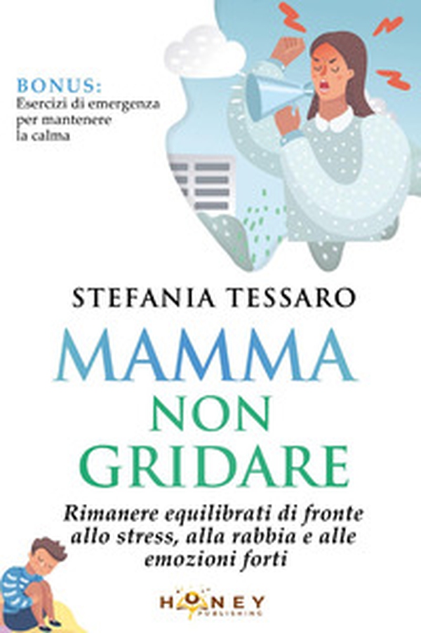 Mamma non gridare! - Librerie.coop Mamma non gridare! - Librerie.coop