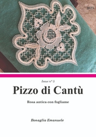 Rosa antica con fogliame. Pizzo di Cantù Issue n°5. Ediz. italiana e inglese - Librerie.coop Rosa antica con fogliame. Pizzo di Cantù Issue n°5. Ediz. italiana e inglese - Librerie.coop