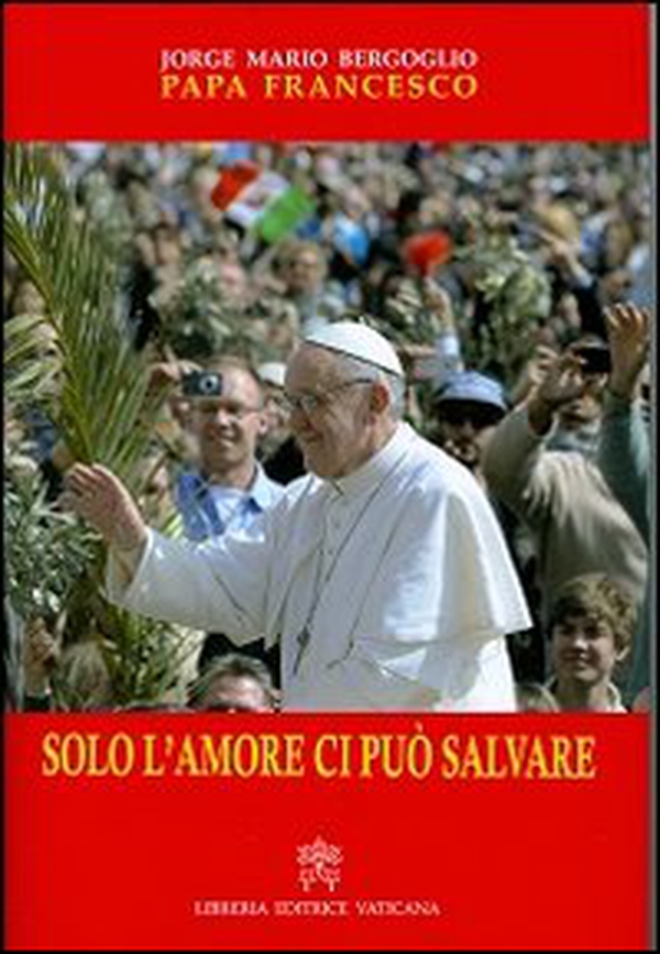 Solo l'amore ci può salvare - Librerie.coop Solo l'amore ci può salvare - Librerie.coop