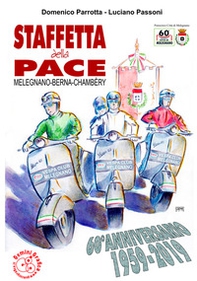 Staffetta della Pace. Melegnano-Berna-Chambèry 60º anniversario 1959-2019 - Librerie.coop