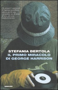 Il primo miracolo di George Harrison - Librerie.coop