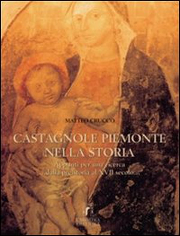 Castagnole Piemonte nella storia. Appunti per una ricerca - Librerie.coop