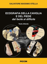 Ecografia della caviglia e del piede. Dal facile al difficile. Testo e atlante - Librerie.coop