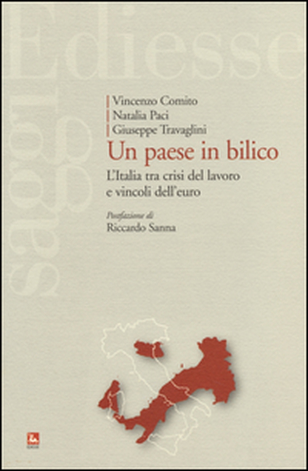 Un paese in bilico. L'Italia tra crisi del lavoro e vincoli dell'euro - Librerie.coop Un paese in bilico. L'Italia tra crisi del lavoro e vincoli dell'euro - Librerie.coop