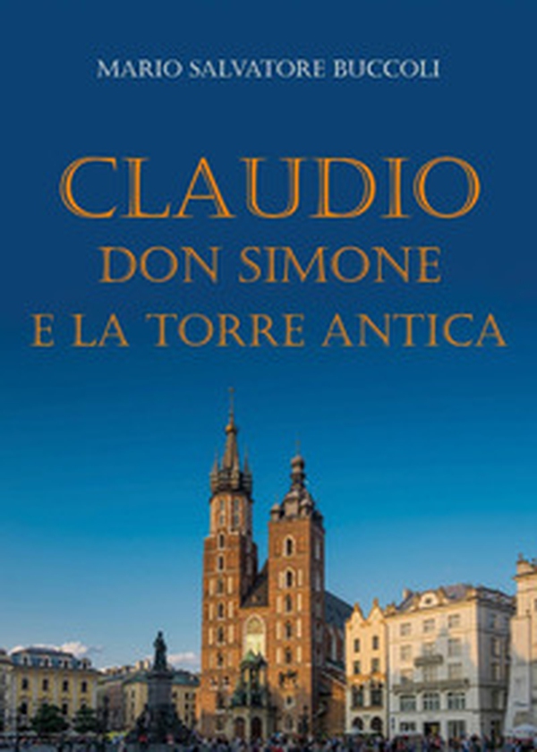 Claudio, Don Simone e la torre antica - Librerie.coop Claudio, Don Simone e la torre antica - Librerie.coop