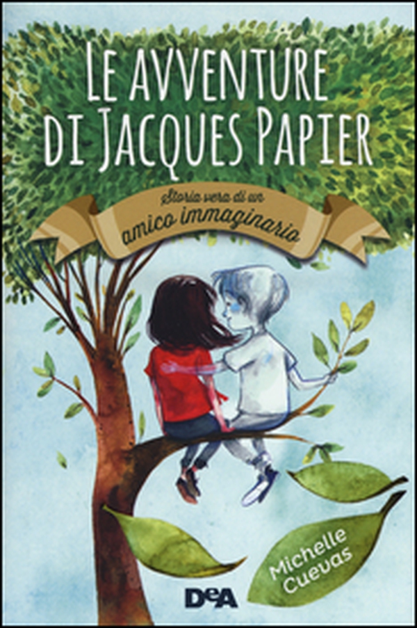 Le avventure di Jacques Papier. Storia vera di un amico immaginario - Librerie.coop Le avventure di Jacques Papier. Storia vera di un amico immaginario - Librerie.coop