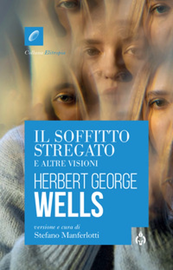 Il soffitto stregato e altre visioni - Librerie.coop Il soffitto stregato e altre visioni - Librerie.coop
