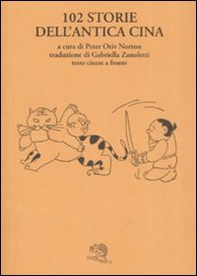 Centodue storie dell'antica Cina. Testo cinese a fronte - Librerie.coop