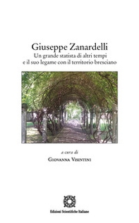 Giuseppe Zanardelli. Un grande statista di altri tempi e il suo legame con il territorio bresciano - Librerie.coop
