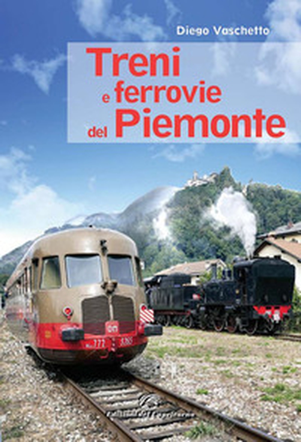Treni e ferrovie del Piemonte - Librerie.coop Treni e ferrovie del Piemonte - Librerie.coop