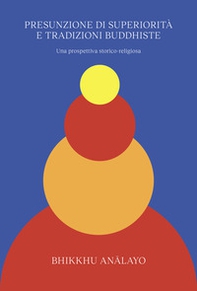Presunzione di superiorità e tradizioni buddhiste. Una prospettiva storico-religiosa - Librerie.coop