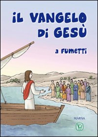 Il Vangelo di Gesù a fumetti - Librerie.coop Il Vangelo di Gesù a fumetti - Librerie.coop