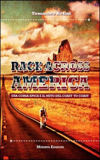 Race across America. Una corsa epica e il mito del coast to coast - Librerie.coop