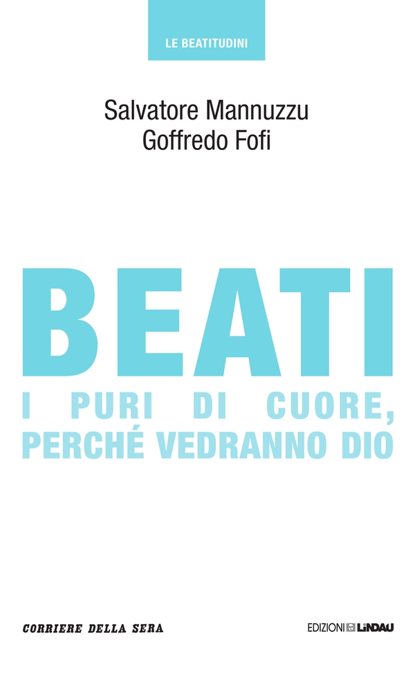 Beati i puri di cuore, perché vedranno Dio - Librerie.coop Beati i puri di cuore, perché vedranno Dio - Librerie.coop