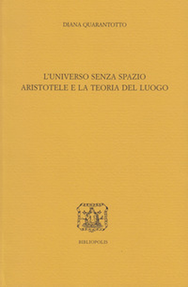 L'universo senza spazio. Aristotele e la teoria del luogo - Librerie.coop