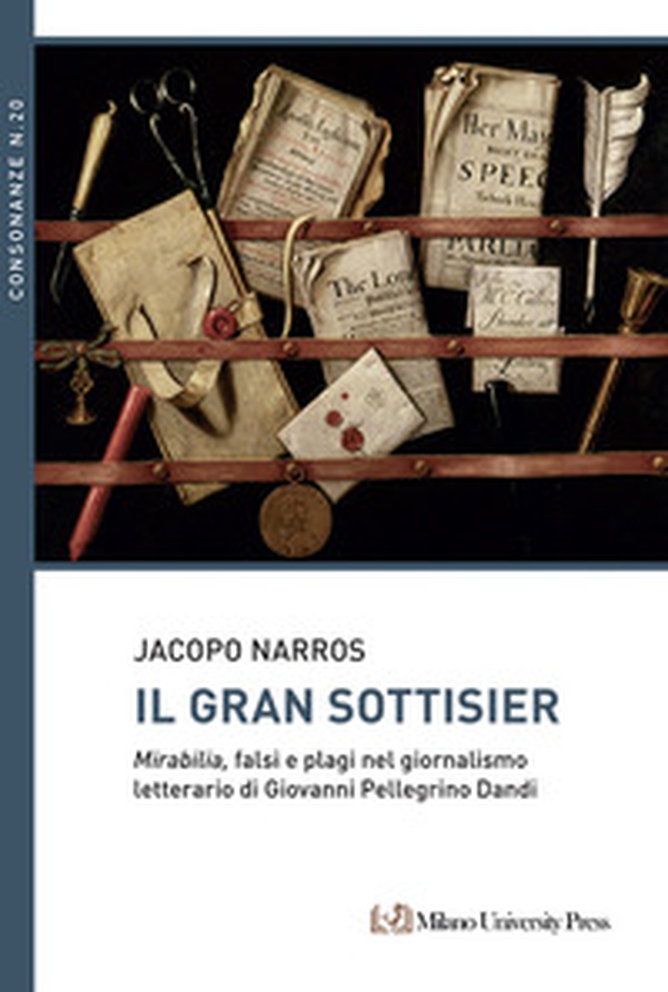 Il Gran Sottisier. Mirabilia, falsi e plagi nel giornalismo letterario di Giovanni Pellegrino Dandi - Librerie.coop Il Gran Sottisier. Mirabilia, falsi e plagi nel giornalismo letterario di Giovanni Pellegrino Dandi - Librerie.coop