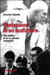 Confessioni di un malfattore. Vita politica di un ex giovane comunista - Librerie.coop