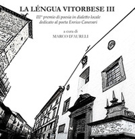 La léngua vitorbese. 3° premio di poesia in dialetto locale dedicato al poeta Edilio Mecarini - Librerie.coop La léngua vitorbese. 3° premio di poesia in dialetto locale dedicato al poeta Edilio Mecarini - Librerie.coop