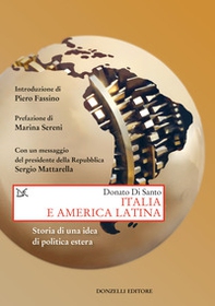 Italia e America Latina. Storia di una idea di politica estera - Librerie.coop