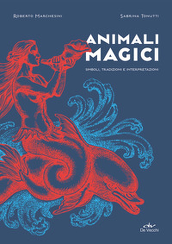 Animali magici. Simboli, tradizioni e interpretazioni - Librerie.coop Animali magici. Simboli, tradizioni e interpretazioni - Librerie.coop