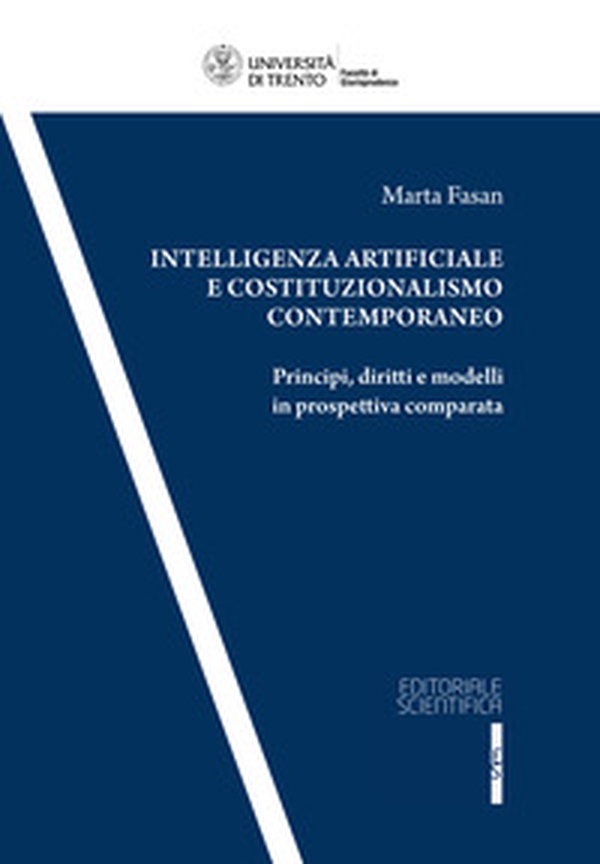 Intelligenza artificiale e costituzionalismo contemporaneo. Principi, diritti, e modelli in prospettiva comparata - Librerie.coop Intelligenza artificiale e costituzionalismo contemporaneo. Principi, diritti, e modelli in prospettiva comparata - Librerie.coop
