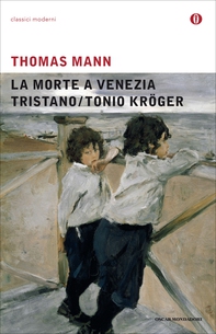 La morte a Venezia / Tristano / Tonio Kröger (Mondadori) - Librerie.coop La morte a Venezia / Tristano / Tonio Kröger (Mondadori) - Librerie.coop