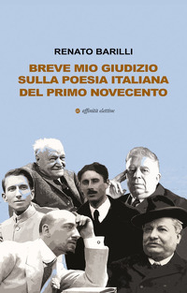 Breve mio giudizio sulla poesia italiana del primo Novecento - Librerie.coop