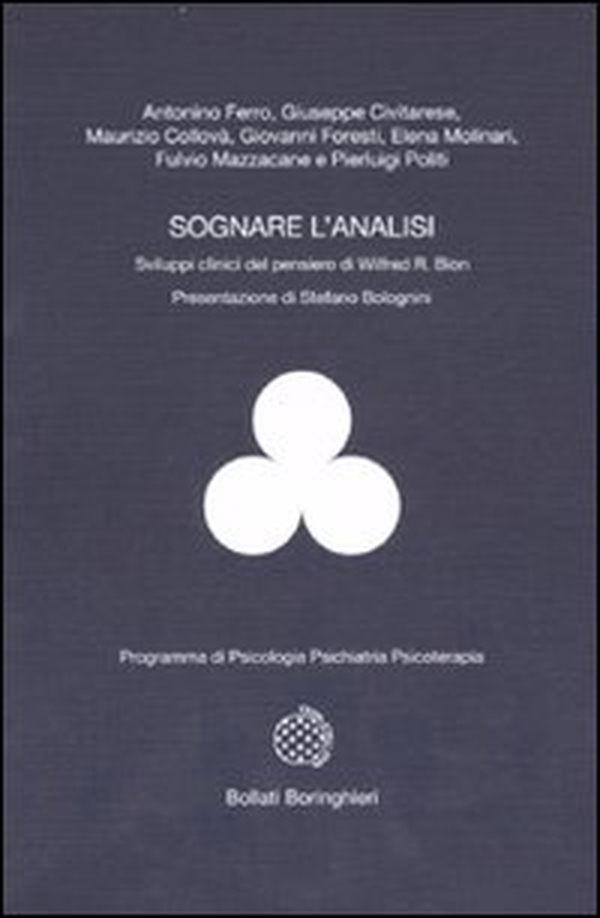 Sognare l'analisi. Sviluppi clinici del pensiero di Wilfred R. Bion - Librerie.coop Sognare l'analisi. Sviluppi clinici del pensiero di Wilfred R. Bion - Librerie.coop