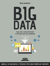 Big data: cosa sono, come analizzarli e utilizzarli per fare marketing - Librerie.coop Big data: cosa sono, come analizzarli e utilizzarli per fare marketing - Librerie.coop