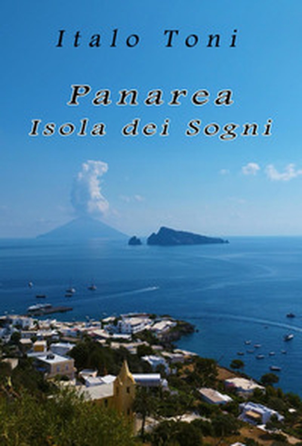 Panarea. Isola dei sogni - Librerie.coop Panarea. Isola dei sogni - Librerie.coop