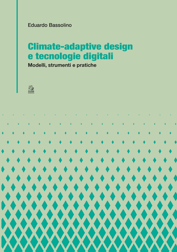 CLIMATE-ADAPTIVE DESIGN E TECNOLOGIE DIGITALI - Librerie.coop CLIMATE-ADAPTIVE DESIGN E TECNOLOGIE DIGITALI - Librerie.coop