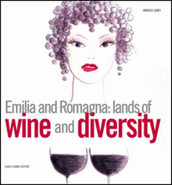 Emilia and Romagna: lands of wine and diversity - Librerie.coop Emilia and Romagna: lands of wine and diversity - Librerie.coop