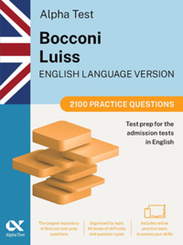 Alpha Test Bocconi Luiss English version. 2100 practice questions. 2025/2026 Edition. For English-language admission tests. With online simulator - Librerie.coop Alpha Test Bocconi Luiss English version. 2100 practice questions. 2025/2026 Edition. For English-language admission tests. With online simulator - Librerie.coop
