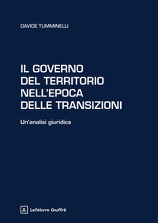 Il governo del territorio nell'epoca delle transizioni - Librerie.coop