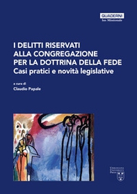 I delitti riservati alla Congregazione per la Dottrina della Fede. Casi pratici e novità legislative - Librerie.coop I delitti riservati alla Congregazione per la Dottrina della Fede. Casi pratici e novità legislative - Librerie.coop